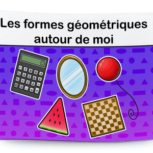 Les formes géométriques autour de moi